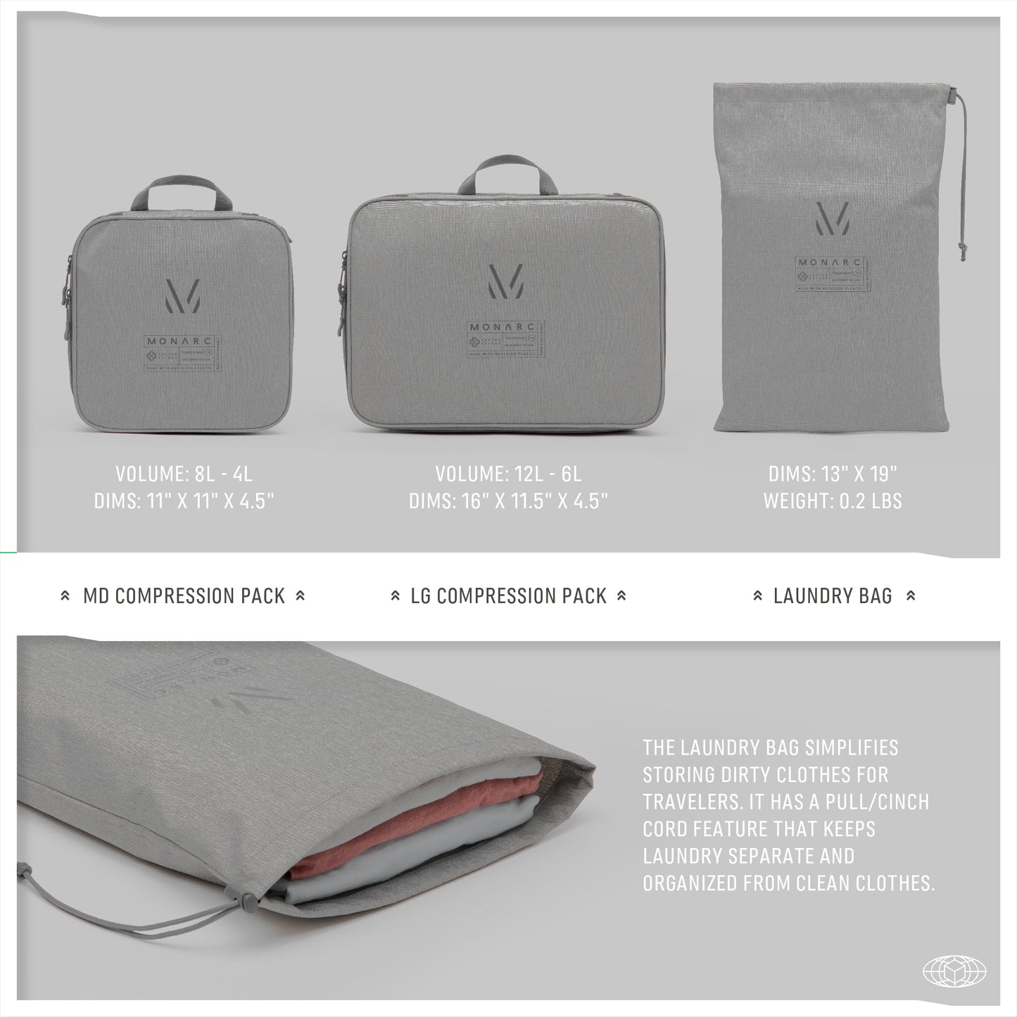  "Monarc's gray travel set featuring medium and large compression packs alongside a laundry bag. The medium pack is 11 x 11 x 4.5 inches with an 8-liter capacity, the large is 16 x 11.5 x 4.5 inches with a 12-liter capacity, and the laundry bag measures 13 x 19 inches. Each piece is designed for organized, space-efficient packing, perfect for separating clean and dirty clothes during travel.